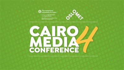 انطلاق مؤتمر القاهرة الرابع للإعلام 23 أكتوبر بالجامعة الأمريكية بالقاهرة