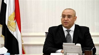 وزير الإسكان يُصدر قرارين لإزالة مخالفات بناء بمدينتي بدر وبني سويف الجديدة