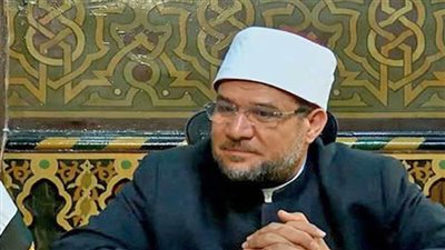 وزير الأوقاف: من أحب لقاء الله وأعد نفسه له لا يكذب ولا يغش ولا يخون ولا يحتكر ولا يؤذي أحدا