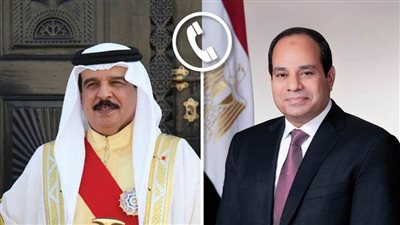 عاجل.. الرئيس السيسي يتلقى اتصالاً هاتفياً من ملك البحرين للتهنئة بحلول شهر رمضان