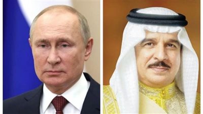 العاهل البحريني والرئيس الروسي يبحثان هاتفيا سبل تعزيز العلاقات الثنائية