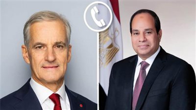 الرئيس السيسي ورئيس وزراء النرويج يبحثان هاتفيا التصعيد العسكري الجاري في قطاع غزة