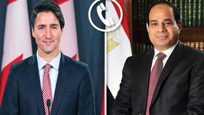 الرئيس السيسي يتلقى اتصالًا هاتفيًا من رئيس وزراء كندا 