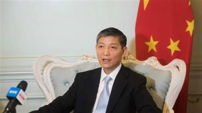 سفير الصين بالقاهرة: العلاقات مع مصر حققت قفزة تنموية شاملة