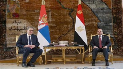 رئيس صربيا يعرب عن تقديره لرؤية الرئيس السيسي وعمله الدؤوب .. ويؤكد أن تطلعات تعزيز التعاون بين البلدين قد بدأ تحقيقها بالفعل