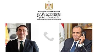 وزير الخارجية يبحث مع نظيره الإسباني التصعيد الإسرائيلي والأوضاع في السودان