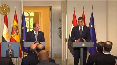 عاجل| الرئيس السيسي يشارك في مؤتمر صحفي مع رئيس وزراء إسبانيا