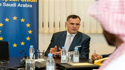 سفير الاتحاد الأوروبي لدى السعودية: نرفض أي 