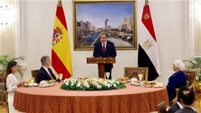 الرئيس السيسي وقرينته يقيمان مأدبة عشاء تكريمًا لملك وملكة إسبانيا بمنطقة الأهرامات