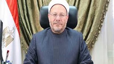 مفتي الجمهورية: الدم المصري واحد ولا تفرقة بين مسلم وأخيه المسيحي