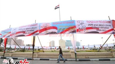 الشوارع والميادين تتزين استعدادًا للاستفتاء على التعديلات الدستورية