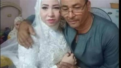 والد عروس المنيا: ودعتني بمكالمة تليفون وماتت بعدها بالفستان الأبيض 