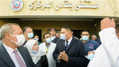محافظ الدقهلية يتابع إحلال وتجديد مستشفى بلقاس بتكلفة مليون جنيه 