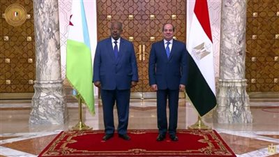 الرئيس السيسي: مصر وجيبوتي تجمعهما علاقات استراتيجية ممتدة على كافة الأصعدة