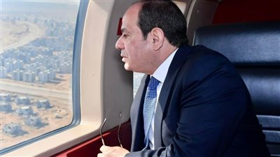 الرئيس السيسي يتفقد جوًا الموقف التنفيذي للعاصمة الإدارية الجديدة