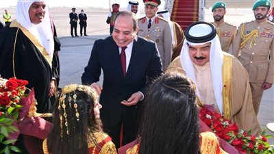 حفاوة كبيرة من ملك البحرين بزيارة الرئيس السيسي