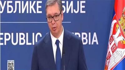 الرئيس الصربي: بلادنا تقدر الشعب المصري والزعيم الراحل جمال عبد الناصر
