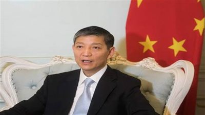 سفير الصين بالقاهرة يهنئ الحكومة والشعب المصري بمناسبة ذكرى ثورة 23 يوليو